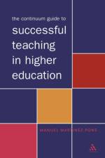 The Continuum Guide to Successful Teaching in Higher Education af Manuel Martinez-Pons