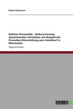 Erklarte Normalitat - Diskursivierung abweichenden Verhaltens am Beispiel der Presseberichterstattung zum Amoklauf in Winnenden af Robert Bachmann