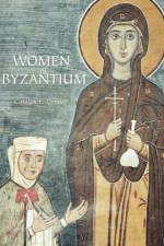 Women of Byzantium af Carolyn L. Connor