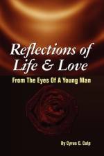 Reflections of Life and Love From the Eyes of a Young Man af Cyrus C Culp