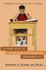 Living with a Learning Difference (Disability) af Richard A Evans
