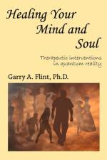 Healing Your Mind and Soul af Garry A. Flint