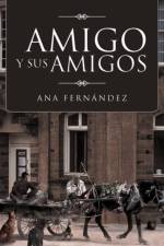 Amigo y Sus Amigos af Ana Fern Ndez