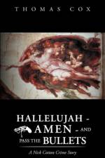 Hallelujah - Amen - and Pass the Bullets