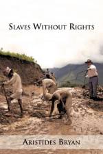 Slaves Without Rights af Aristides C Bryan Moses