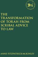 The Transformation of Torah from Scribal Advice to Law af Anne (Trinity College Fitzpatrick-McKinley