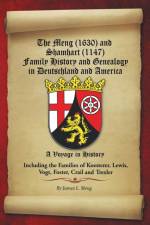 Meng (1630) and Shamhart (1147) Family History and Genealogy in Deutschland and America.