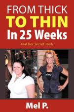 From Thick To Thin In 25 Weeks af Mel P