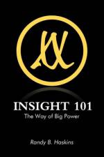 Insight 101 af Randy B Haskins