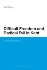 Difficult Freedom and Radical Evil in Kant af Professor Joel Madore