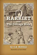 Harriet and the Cottage Kids af C A Robbins