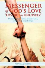 Messenger of God's Love Loving the Unlovely af Ronda Moore