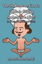 Shakespeare Guru's Guide to Getting Shakespeare Alive! af Martha Mendenhall