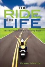 The Ride of Your Life af Bobby Martin