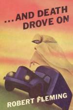 And Death Drove on af Robert Fleming