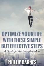 Optimize Your Life with These Simple But Effective Steps af Phillip Barnes