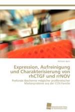 Expression, Aufreinigung und Charakterisierung von rhCTGF und rrNOV af Bohr Wilhelm