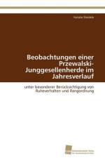 Beobachtungen einer Przewalski-Junggesellenherde im Jahresverlauf af Steidele Natalie