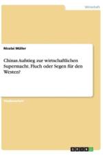 Chinas Aufstieg Zur Wirtschaftlichen Supermacht. Fluch Oder Segen Fur Den Westen? af Nicolai Müller