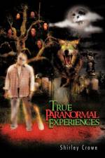 True Paranormal Experiences af Shirley Crowe