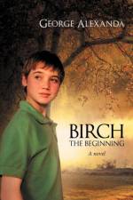 Birch the Beginning af George Alexanda
