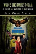 Wild Is the Hawk's Dream af Ruth Wildes Schuler