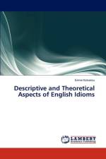 Descriptive and Theoretical Aspects of English Idioms af Eirene Katsarou