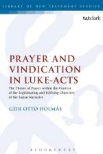 Prayer and Vindication in Luke - Acts