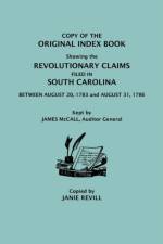 Original Index Book Showing the Revolutionary Claims Filed in South Carolina af Janie Revill