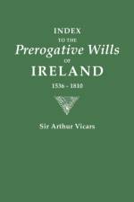 Index to the Prerogative Wills of Ireland 1536-1810 af Arthur Vicars