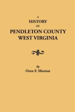 History of Pendleton County, West Virginia af Oren F. Morton
