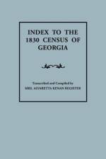 Index to the 1830 Census of Georgia af Alvaretta Kenan Register