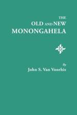 Old and New Monongahela af John S. Van Voorhis