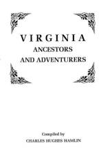 Virginia Ancestors and Adventurers. Three Volumes in One af Charles Hughes Hamlin