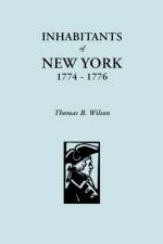 Inhabitants of New York, 1774-1776 af Thomas B. Wilson