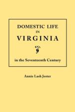 Domestic Life in Virginia in the Seventeenth Century af Annie L. Jester