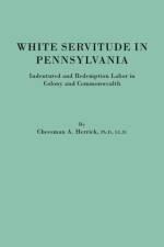 White Servitude in Pennsylvania af Cheesman a Herrick