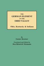German Element in the Ohio Valley af Gustav Koerner