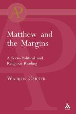 Matthew and the Margins af Prof. Warren (LaDonna Kramer Meinders Professor of New Testament) Carter