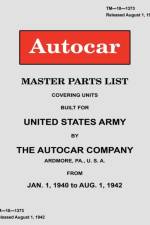 Autocar Master Parts List Covering Units Built for United States Army 1940-1942 af Autocar Company