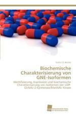 Biochemische Charakterisierung von GNE-Isoformen af Stefan O Reinke