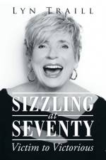 Sizzling at Seventy af Lyn Traill