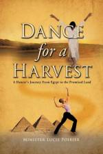 Dance for A Harvest af Minister Lucie Poirier