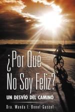Por Que No Soy Feliz? af Dra Wanda I Bonet-Gascot