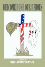 Welcome Home Our Heroes af William Bateman Jr.