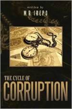 Cycle of Corruption af M R Irepo