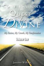 Conversations from a Quest for Divine af Jamaine Wilkins