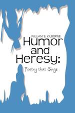 Humor and Heresy af William S Kilborne