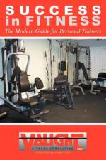 Success in Fitness af Vince Vaught