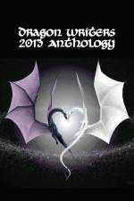 Dragon Writers 2013 Anthology af John Irvine